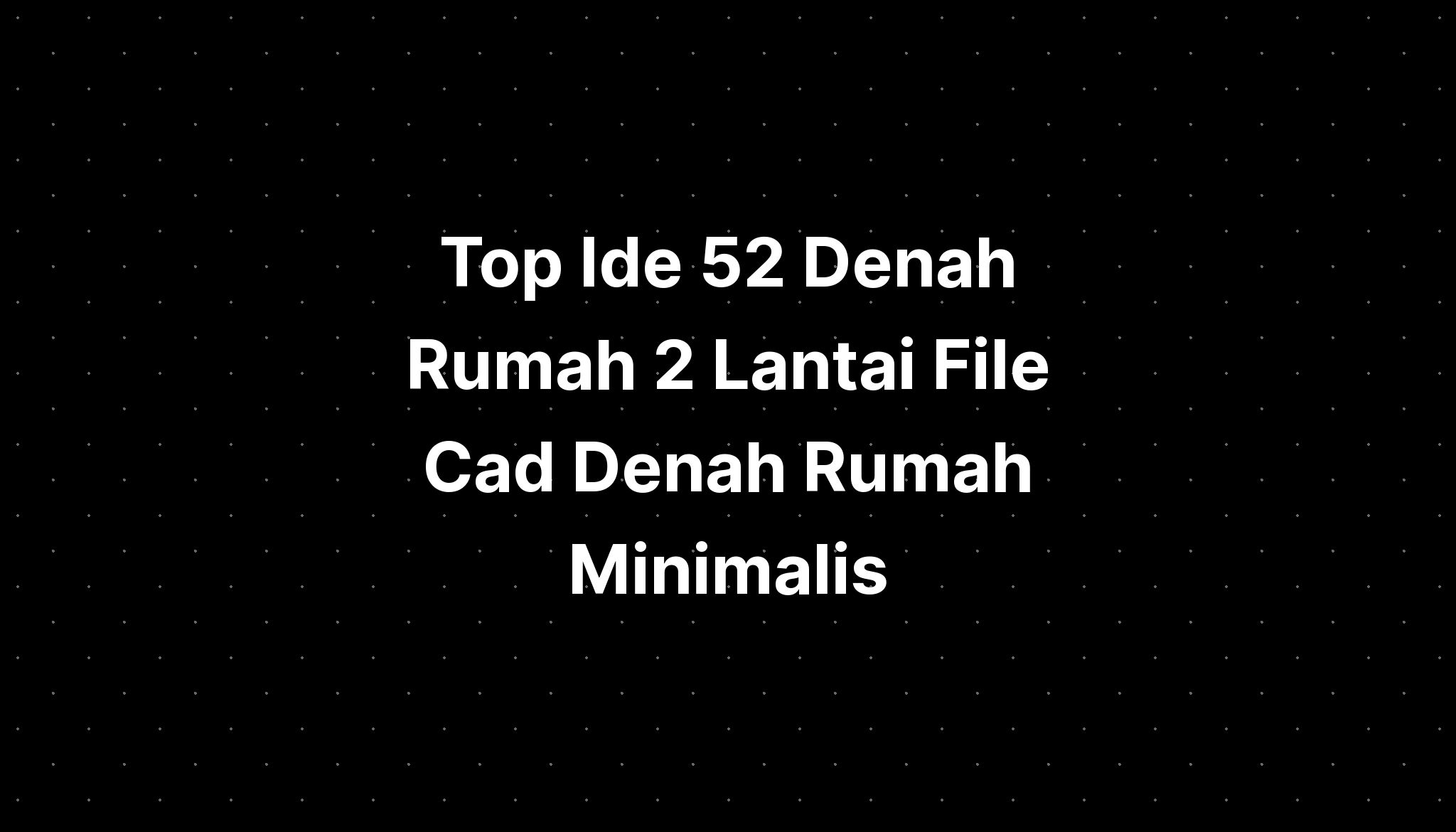 Top Ide Denah Rumah Lantai File Cad Denah Rumah The Best Porn Website